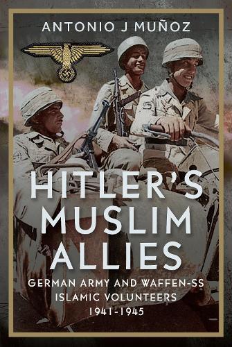 Hitler's Muslim Allies: German Army and Waffen-SS Islamic