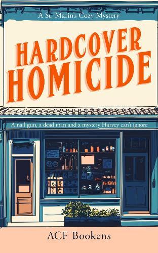 Hardcover Homicide: A Cozy Mystery Adventure  by ACF Bookens at Abbey's Bookshop, 