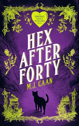 Hex After Forty: Midlife gets a little witchy in this paranormal women’s urban fantasy novel  by M.J. Caan at Abbey's Bookshop, 