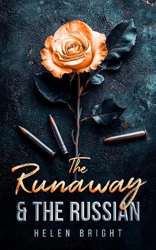 The Runaway & The Russian: A gripping Bratva love story