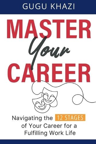 Master Your Career: Navigating the 12 Stages of Your Career for a Fulfilling Work Life
