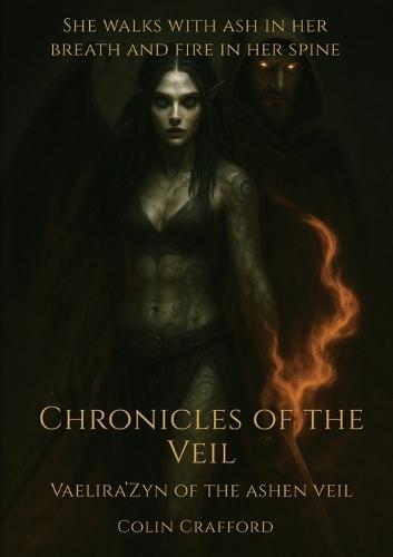 Chronicles of the Veil - Vaelira'Zyn of the Ashen Veil  by Colin Crafford at Abbey's Bookshop, 