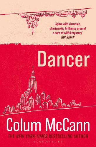 Dancer: From the New York Times-bestselling, National Book Award-winning, Booker Prize-longlisted author of Apeirogon and Let the Great World Spin