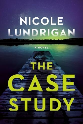 The Case Study  by Nicole Lundrigan at Abbey's Bookshop, 