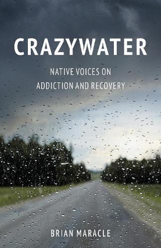 Crazywater: Native Voices on Addiction and Recovery  by Brian Maracle at Abbey's Bookshop, 