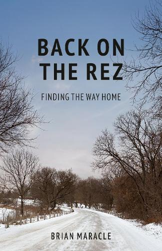 Back on the Rez: Finding the Way Home  by Brian Maracle at Abbey's Bookshop, 