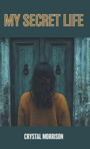My Secret Life  by Crystal Morrison at Abbey's Bookshop, 