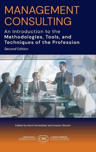 Management Consulting: An Introduction to the Methodologies, Tools, and Techniques of the Profession 2e  by CMC Canada at Abbey's Bookshop, 