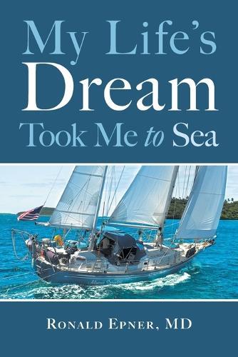 My Life's Dream Took Me to Sea  by Ronald Epner at Abbey's Bookshop, 