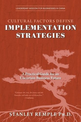 Cultural Factors Define Implementation Strategies: A Practical Guide for an Uncertain Business Future  by Stanley Remple at Abbey's Bookshop, 