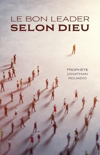 Le bon leader selon Dieu  by Prophete Jonathan Kouadio at Abbey's Bookshop, 
