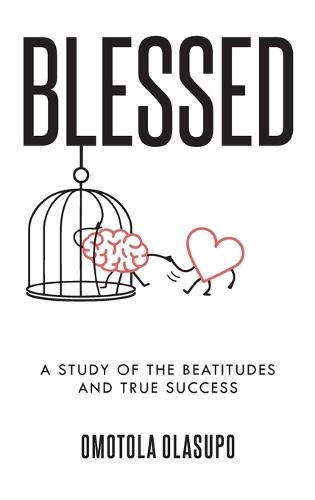 Blessed: A Study Of The Beatitudes And True Success  by Omotola O Olasupo at Abbey's Bookshop, 