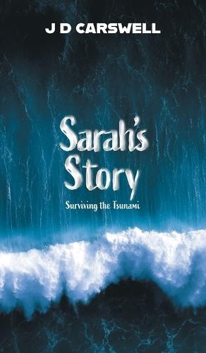 Sarah's Story: Surviving the Tsunami  by J D Carswell at Abbey's Bookshop, 