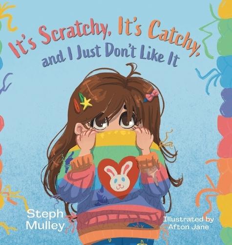 It's Scratchy, It's Catchy, and I Just Don't Like It  by Steph Mulley at Abbey's Bookshop, 