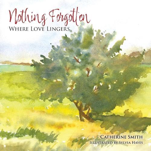 Nothing Forgotten: Where Love Lingers