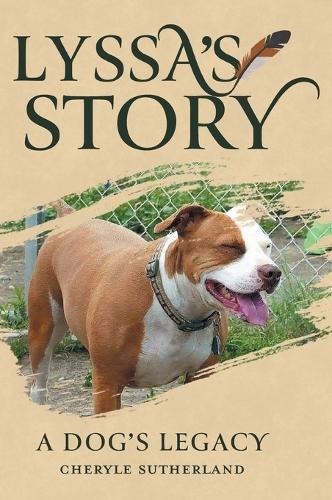 Lyssa's Story: A Dog's Legacy  by Cheryle Sutherland at Abbey's Bookshop, 