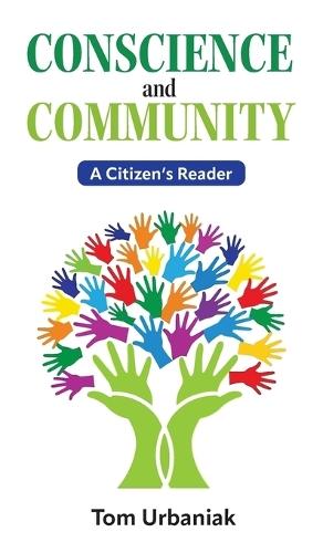 Conscience and Community: A Citizen's Reader  by Tom Urbaniak at Abbey's Bookshop, 