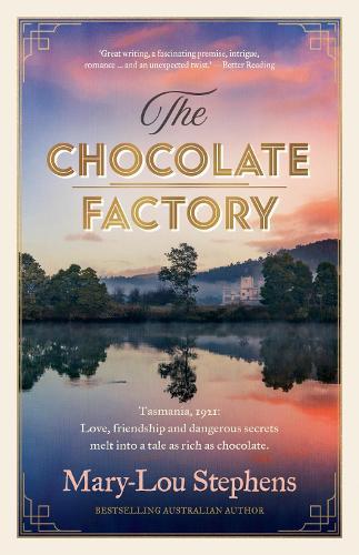 The Chocolate Factory: A delicious, page-turning historical novel from the author of THE JAM MAKER and perfect for readers of Fiona McIntosh and Victoria Purman.  by Mary-Lou Stephens at Abbey's Bookshop, 