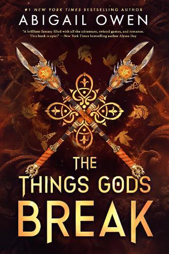 The Things Gods Break (#2 Crucible)  by Abigail Owen at Abbey's Bookshop, 