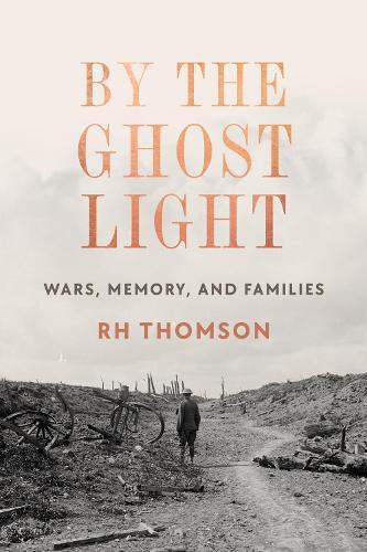 By the Ghost Light: Wars, Memory, and Family  by R.H. Thompson at Abbey's Bookshop, 