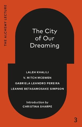 The City of Our Dreaming: The Alchemy Lecture 2024  by Laleh Khalili at Abbey's Bookshop, 