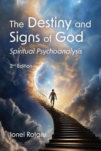 The Destiny and Signs of God: Spiritual Psychoanalysis  by Ionel Rotaru at Abbey's Bookshop, 