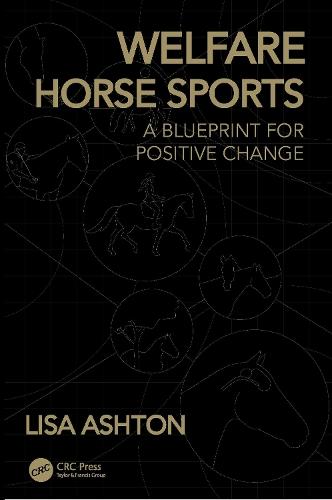 Welfare Horse Sports: A Blueprint for Positive Change  by Lisa Ashton (Equicoach.Life) at Abbey's Bookshop, 