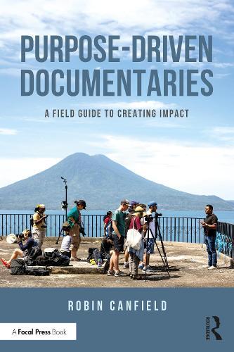 Purpose-Driven Documentaries: A Field Guide to Creating Impact  by Robin Canfield at Abbey's Bookshop, 