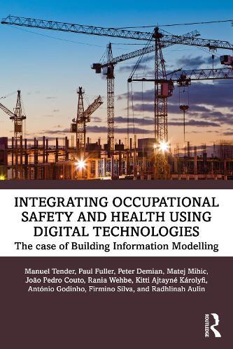 Integrating Occupational Safety and Health using Digital Technologies: The case of Building Information Modelling  by Manuel Tender at Abbey's Bookshop, 