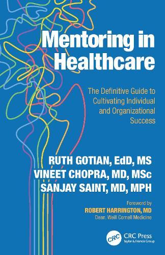 Mentoring in Healthcare: The Definitive Guide to Cultivating Individual and Organizational Success  by Ruth Gotian at Abbey's Bookshop, 