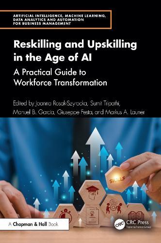 Reskilling and Upskilling in the Age of AI: A Practical Guide to Workforce Transformation  by Joanna Rosak-Szyrocka at Abbey's Bookshop, 