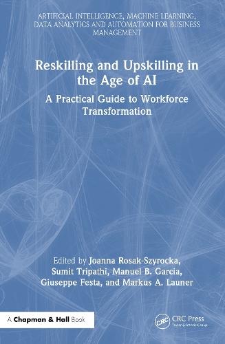 Reskilling and Upskilling in the Age of AI: A Practical Guide to Workforce Transformation  by Joanna Rosak-Szyrocka at Abbey's Bookshop, 