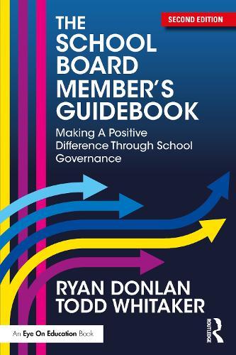The School Board Member's Guidebook: Making A Positive Difference Through School Governance  by Ryan Donlan (Indiana State University, USA) at Abbey's Bookshop, 