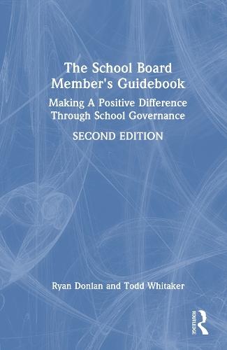 The School Board Member's Guidebook: Making A Positive Difference Through School Governance  by Ryan Donlan (Indiana State University, USA) at Abbey's Bookshop, 