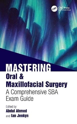 Mastering Oral & Maxillofacial Surgery: A Comprehensive SBA Exam Guide  by Abdul Ahmed at Abbey's Bookshop, 
