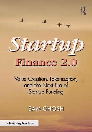 Startup Finance 2.0: Value Creation, Tokenization, and the Next Era of Startup Funding  by Sam Ghosh at Abbey's Bookshop, 