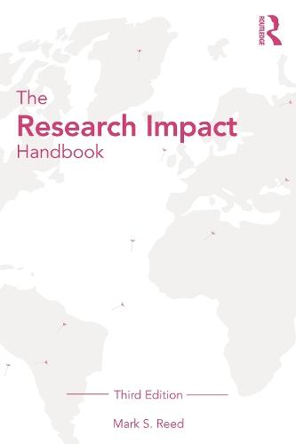 The Research Impact Handbook  by Mark S. Reed (Birmingham City University, UK) at Abbey's Bookshop, 