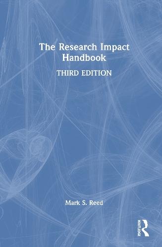 The Research Impact Handbook  by Mark S. Reed (Birmingham City University, UK) at Abbey's Bookshop, 