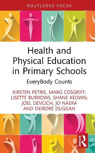 Health and Physical Education in Primary Schools: EveryBody Counts  by Kirsten Petrie (University of Waikato, New Zealand) at Abbey's Bookshop, 