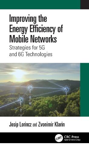 Improving the Energy Efficiency of Mobile Networks: Strategies for 5G and 6G Technologies  by Josip Lorincz at Abbey's Bookshop, 