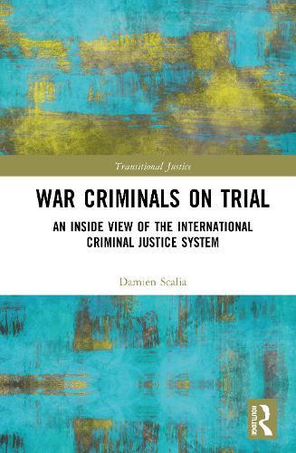 War Criminals on Trial: An Inside View of the International Criminal Justice System  by Damien Scalia at Abbey's Bookshop, 
