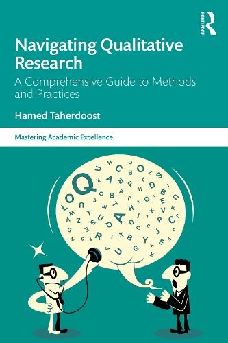 Navigating Qualitative Research: A Comprehensive Guide to Methods and Practices