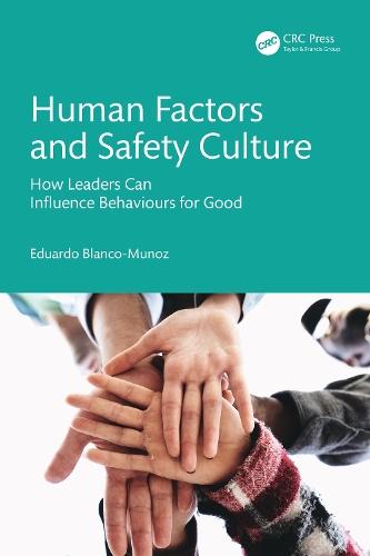 Human Factors and Safety Culture: How Leaders Can Influence Behaviours for Good  by Eduardo Blanco-Munoz at Abbey's Bookshop, 