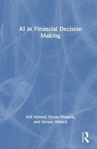 AI in Financial Decision Making  by Arif Ahmed at Abbey's Bookshop, 