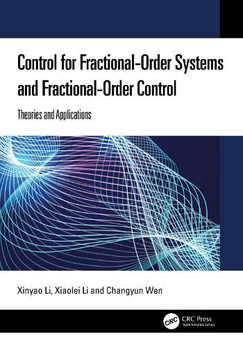 Control for Fractional-Order Systems and Fractional-Order Control: Theories and Applications  by Xinyao Li at Abbey's Bookshop, 