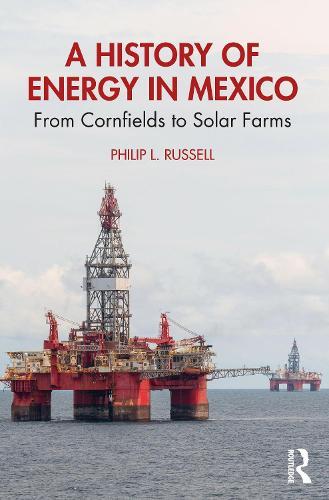 A History of Energy in Mexico: From Cornfields to Solar Farms  by Philip L. Russell at Abbey's Bookshop, 