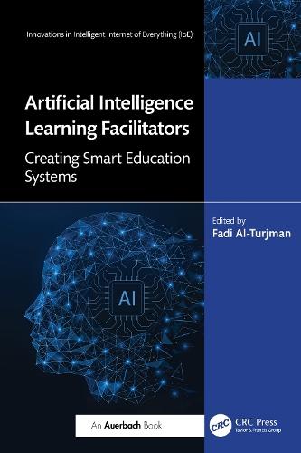 Artificial Intelligence Learning Facilitators: Creating Smart Education Systems  by Fadi Al-Turjman (Near East University, Turkey) at Abbey's Bookshop, 