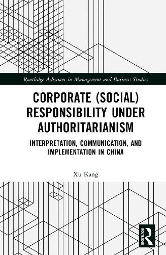 Corporate (Social) Responsibility under Authoritarianism: Interpretation, Communication, and Implementation in China  by Xu Kang at Abbey's Bookshop, 