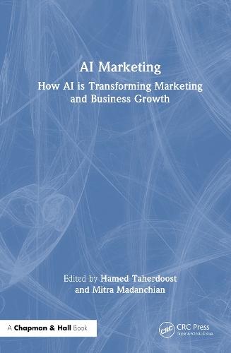 AI Marketing: How AI is Transforming Marketing and Business Growth  by Hamed Taherdoost (University Canada West, Canada) at Abbey's Bookshop, 