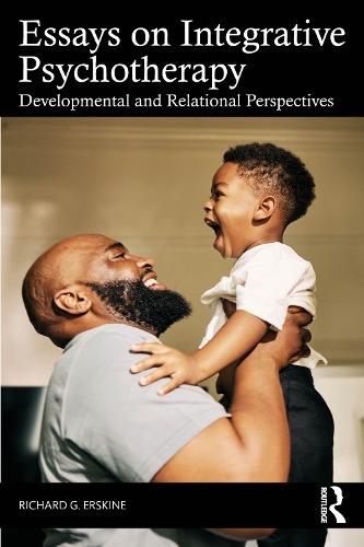 Essays on Integrative Psychotherapy: Developmental and Relational Perspectives  by Richard G. Erskine at Abbey's Bookshop, 
